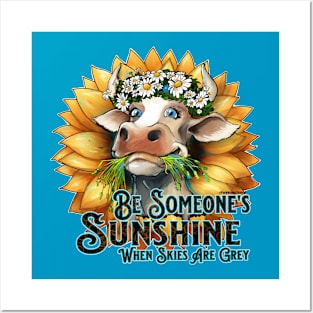 Be Someone's SUNSHINE When Skies Are Grey Posters and Art